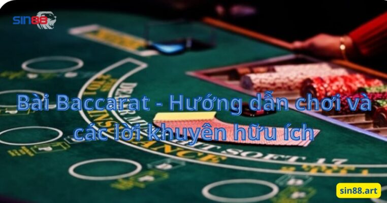 Bài Baccarat - Hướng dẫn chơi và các lời khuyên hữu ích 2 Bài Baccarat - Hướng dẫn chơi và các lời khuyên hữu ích